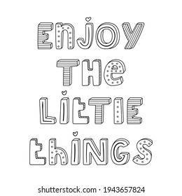 Vector hand-drawn lettering with stripes and dots. Enjoy the little things
