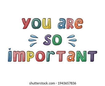 Vector hand-drawn lettering with stripes and dots. You are so important