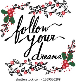Vector hand-drawn love card with natural elements and lettering - follow your dreams. Print design for t-shirt. Valentines day greeting card