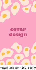 Vector hand-drawn minimalist cover design template with cartoon eggs in pastel pink and yellow tones. Trendy, playful designs for social media, stationery, and branding.