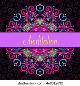 Vector hand-drawn oriental mandala with place for text, ethnic border, decorative background with colorful ornament, good for greeting card and invitation, Meditation lettering, EPS 10