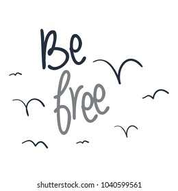 vector hand-drawn text "Be free"