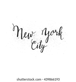 Vector hand-lettering isolated on white. New York City. This illustration can be used as a print on t shirts and bags, stationary or as a poster.