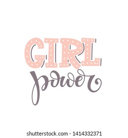 Vector with hand-lettering phrases - Girl power. Perfect for prints,  posters or t-shirts. Feminism quotes and woman motivational slogan