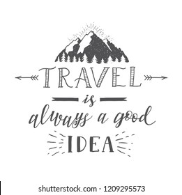 Vector hand-lettering quote of travel and mountains. Motivation phrases. Phrase for tourism banner, flyer, magazine. Hand drawn graphic.