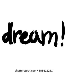 Vector handpainted ink illustration with lettering. dream