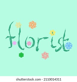 vector handwriting, florist, green color and flowers