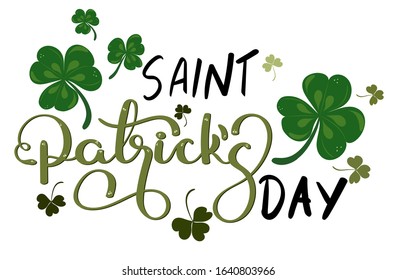 Vector handwriting lettering Saint PATRICK'S day vector, greetings card with clover leaves. Illustration Patrick's day