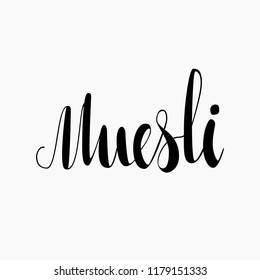 vector handwriting text with word muesli. Calligraphy for posters, site or logotype design.