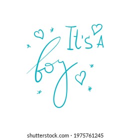 Vector handwriting words It's a boy. Handdrawn ink brush lettering design for holiday greeting card and invitation of baby shower, birthday, party invitation. Modern calligraphy.