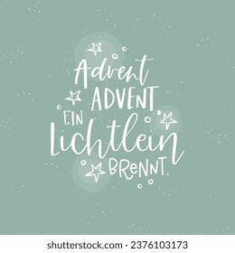 Vector handwritten Advent calligraphic lettering text in German language saying "Advent, Advent, a little light is burning.t" Great for calendar, greeting card, poster. Religious nativity.