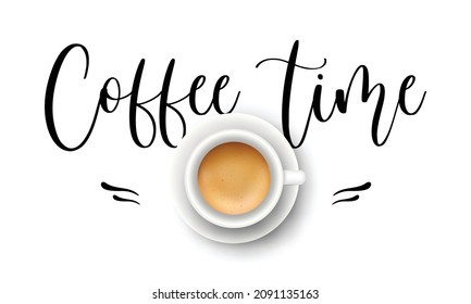 Vector handwritten brush lettering Coffee Time with realistic coffee mug. Trendy illustration with calligraphy quote. Creative poster for cafe menu design, banner isolated on white background