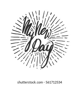 Vector handwritten brush script. Black letters isolated on white background. My new day with burst
