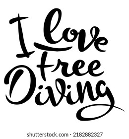 vector handwritten calligraphic inscription I love free diving in black on a white background