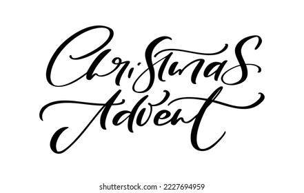 Vector handwritten calligraphic lettering text Christmas Advent. Design for winter holidays, Christmas advent calendar, greeting cards, poster. Religious nativity.