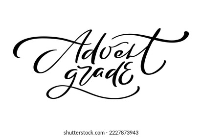 Vector handwritten calligraphic lettering text Advent grade. Design for winter holidays, calendar, greeting card, poster. Religious nativity.