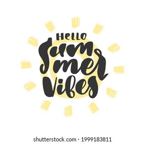 Vector Handwritten calligraphic type lettering composition of Hello Summer Vibes  with hand drawn sun