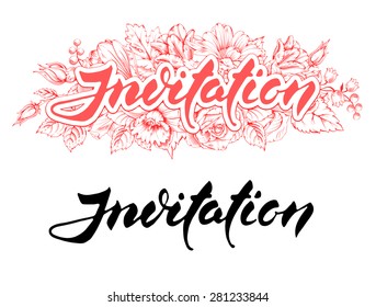 Vector handwritten calligraphy inscription in two various : with engraved flowers and black silhouette - Invitation. Isolated on white background. 