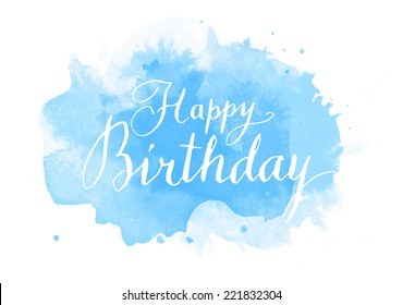 Vector handwritten calligraphy on blue grungy watercolor stain background - Happy birthday