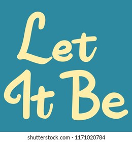 Vector hand-written calligraphy of the phrase "Let It Be".
