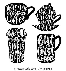 Vector handwritten coffee phrases set. There Is No Life Before Coffee. Quotes typography in cup shapes. Calligraphy or lettering illustrations for restaurant poster, cafe label etc.