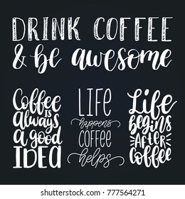 Vector handwritten coffee phrases set. Coffee Is Always A Good Idea. Quotes typography on black background. Calligraphy or lettering illustrations for restaurant poster, cafe label etc. 