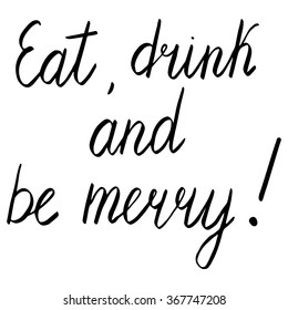 Vector handwritten design in brushpen lettering style with Eat, drink and be merry text