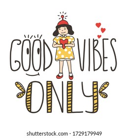 Vector handwritten Good vibes only quote. Doodle smiling girl and positive phrase.