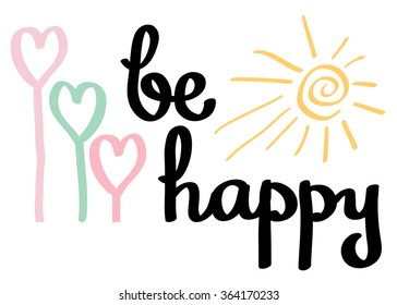 vector handwritten ink lettering. Be happy. Brush calligraphy. 