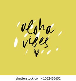 Vector handwritten ink letters, funny aloha print. 
Design element, summer card, t-shirt and other clothes print. 