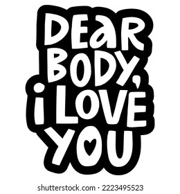 vector handwritten inscription Dear body i love you in the form of sticker
