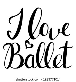 inscripción manuscrita vectorial Me encanta el ballet y una imagen de un corazón de negro sobre fondo blanco