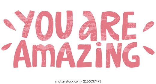 Vector handwritten inscription You are amazing in pink with texture