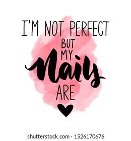 Vector Handwritten lettering about nails. Inspiration quote for nail studio, manicure master, beauty salon, print, decorative card. Vector calligraphy illustration.