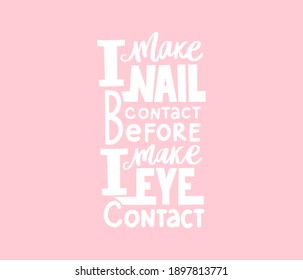 Vector Handwritten lettering about nails. Inspiration quote for studio, manicure master, beauty salon, print, decorative card. Vector calligraphy illustration.