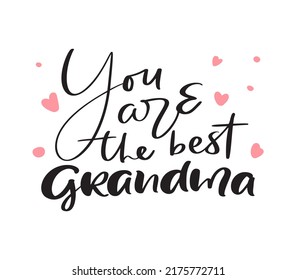 Vector handwritten lettering calligraphy family text You are the best Grandma on white background. Family day element t-shirt, greeting card design illustration.