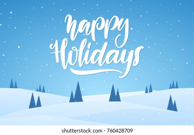 Vector handwritten lettering of Happy Holidays on winter snowy hills background