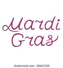 vector handwritten lettering Mardi Gras or Shrove Tuesday label, Mardi Gras text EPS 10. vector stock illustration