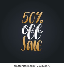 Vector handwritten phrase of 50 Percents Off Sale. Calligraphy for ad poster, discount card etc. Lettering illustration for label or sticker.