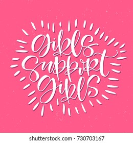 Vector handwritten phrase Girls support girls . White letters on a pink cute background. Brush lettering. Poster, print, sticker, postcard.