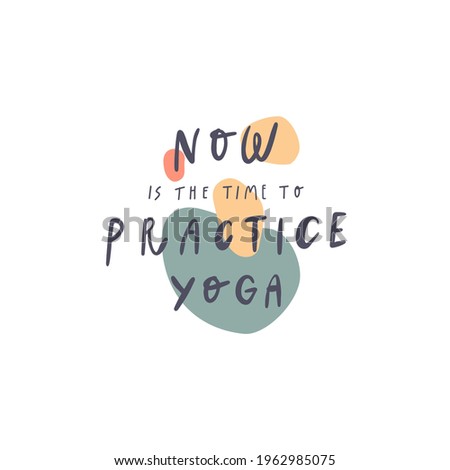 Vector handwritten phrase: practice yoga. Design print for t shirt, pin label, badges, sticker, greeting card, banner