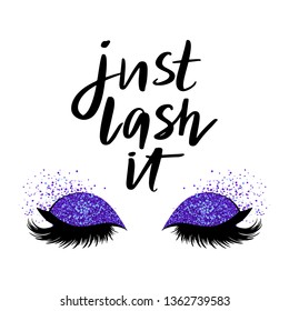 Vector Handwritten quote. Calligraphy phrase for beauty salon, lash extensions maker, decorative cards, beauty blogs. Closed eyes. Glitter eyeshadow. Fashion makeup drawing