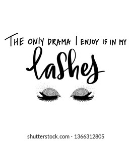 Vector Handwritten quote. Calligraphy phrase for beauty salon, lash extensions maker, decorative cards, beauty blogs. Closed eyes. Glitter eyeshadow. Fashion makeup drawing