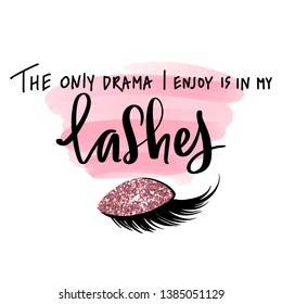Vector Handwritten quote. Calligraphy phrase for beauty salon, lash extensions maker, decorative cards, beauty blogs. Closed eyes. Long lashes. Fashion makeup drawing
