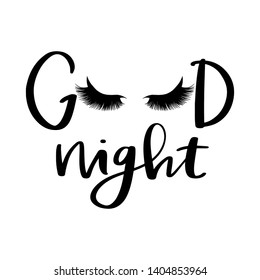 Vector Handwritten quote. Good night. Closed eyes. Long lashes. Fashion makeup drawing. Calligraphy phrase for girls, decorative cards, beauty blogs.