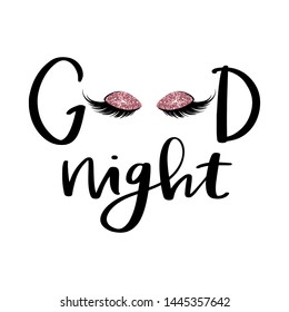 Vector Handwritten quote. Good night. Closed eyes. Black lashes. Fashion makeup drawing. Long Eyelashes. Closed eyes. Calligraphy phrase for girls, decorative cards, beauty blogs.