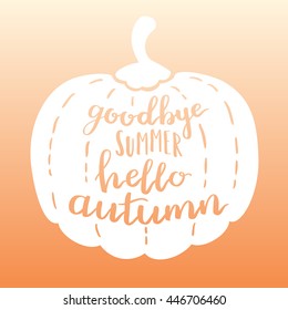 Vector handwritten quote Goodbye summer hello autumn. White pumpkin on gradient background. Decorative print element for your design.