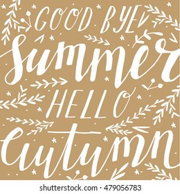 Vector handwritten quote Goodbye Summer Hello Autumn. Vintage poster