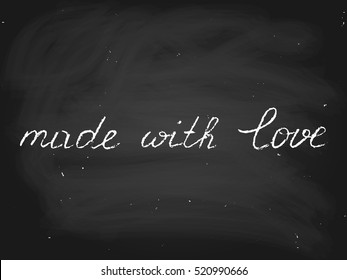Vector handwritten text in chalk style. Made with love.