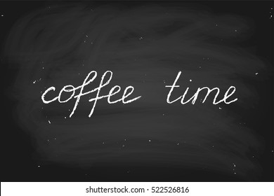Vector handwritten text in chalk style. Coffee time.